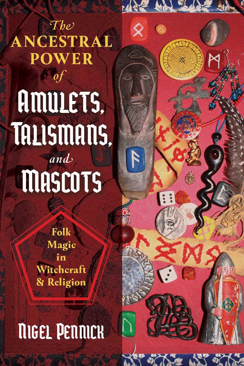 The Ancestral Power of Amulets, Talismans, and Mascots, 9781644112205