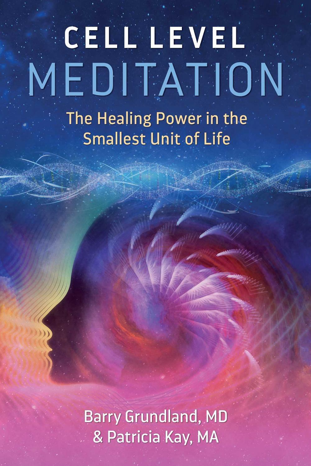 Cell Level Meditation by Barry Grundland - ISBN: 9781644112243