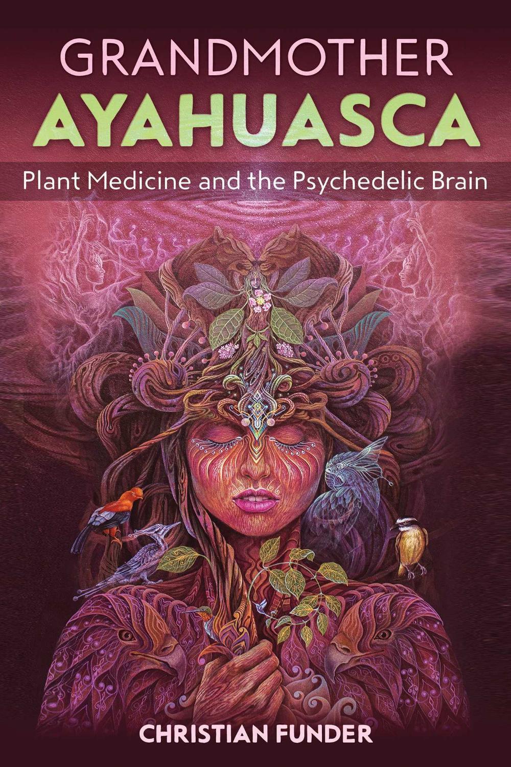 Grandmother Ayahuasca by Christian Funder - ISBN: 9781644112359