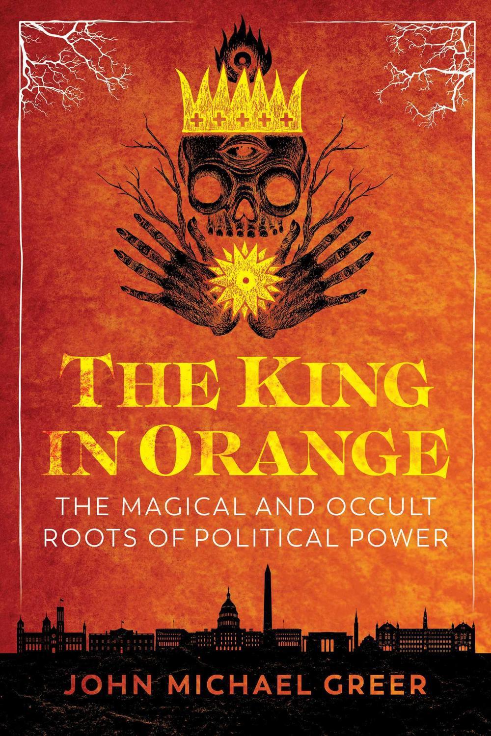 The King in Orange by John Michael Greer - ISBN: 9781644112588
