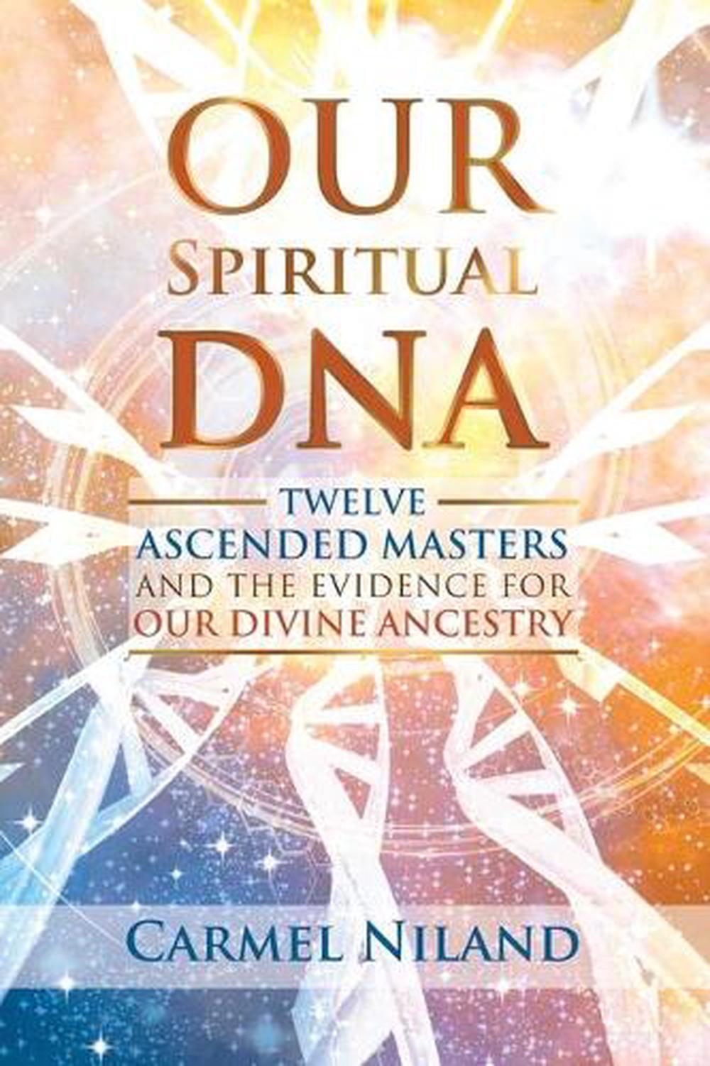 and　by　Evidence　Niland,　DNA:　Carmel　Ancestry　Divine　Our　Our　Spiritual　for　Ascended　the　Masters　Twelve　Paperback,　The　online　9781644112632　at　Buy　Nile