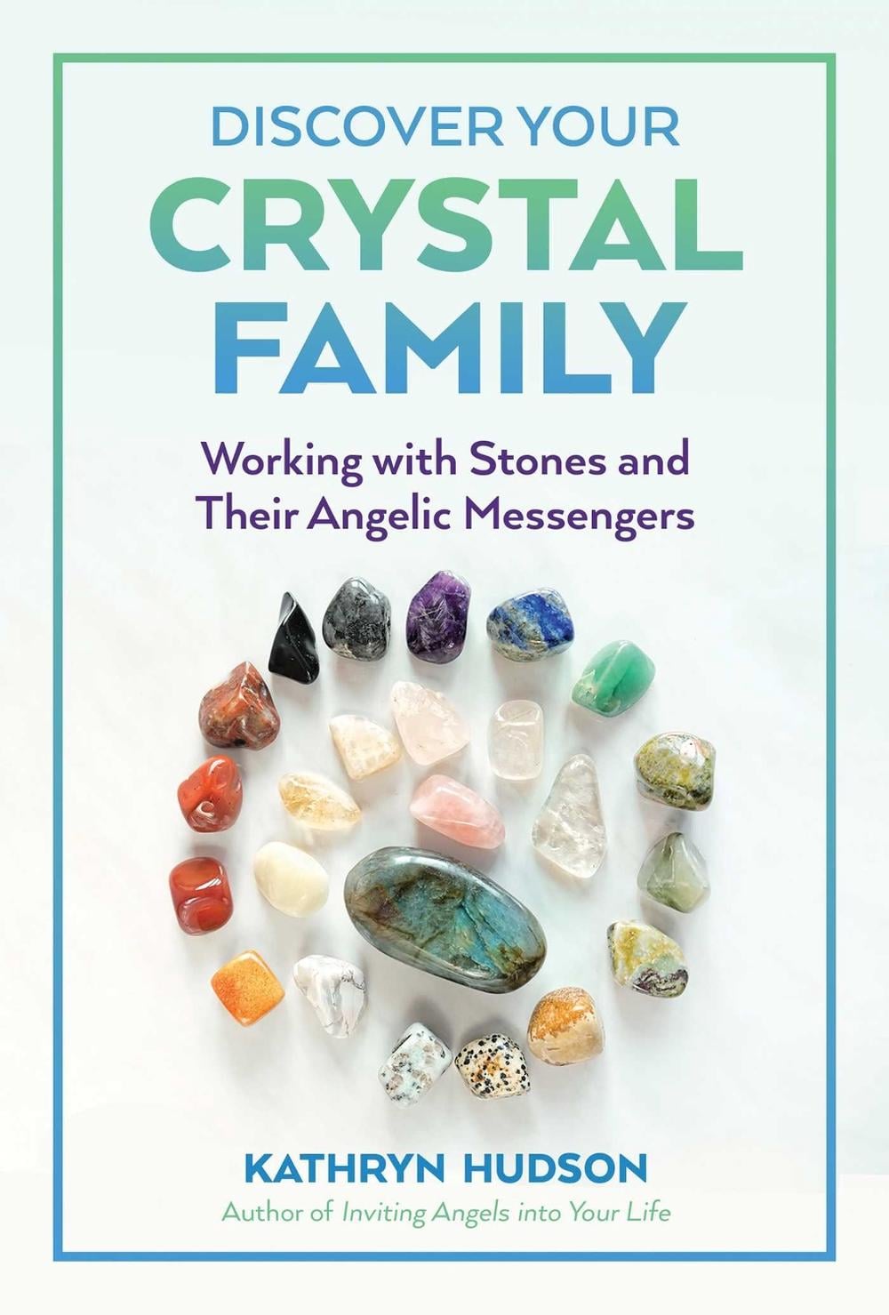 Discover Your Crystal Family by Kathryn Hudson - ISBN: 9781644113028