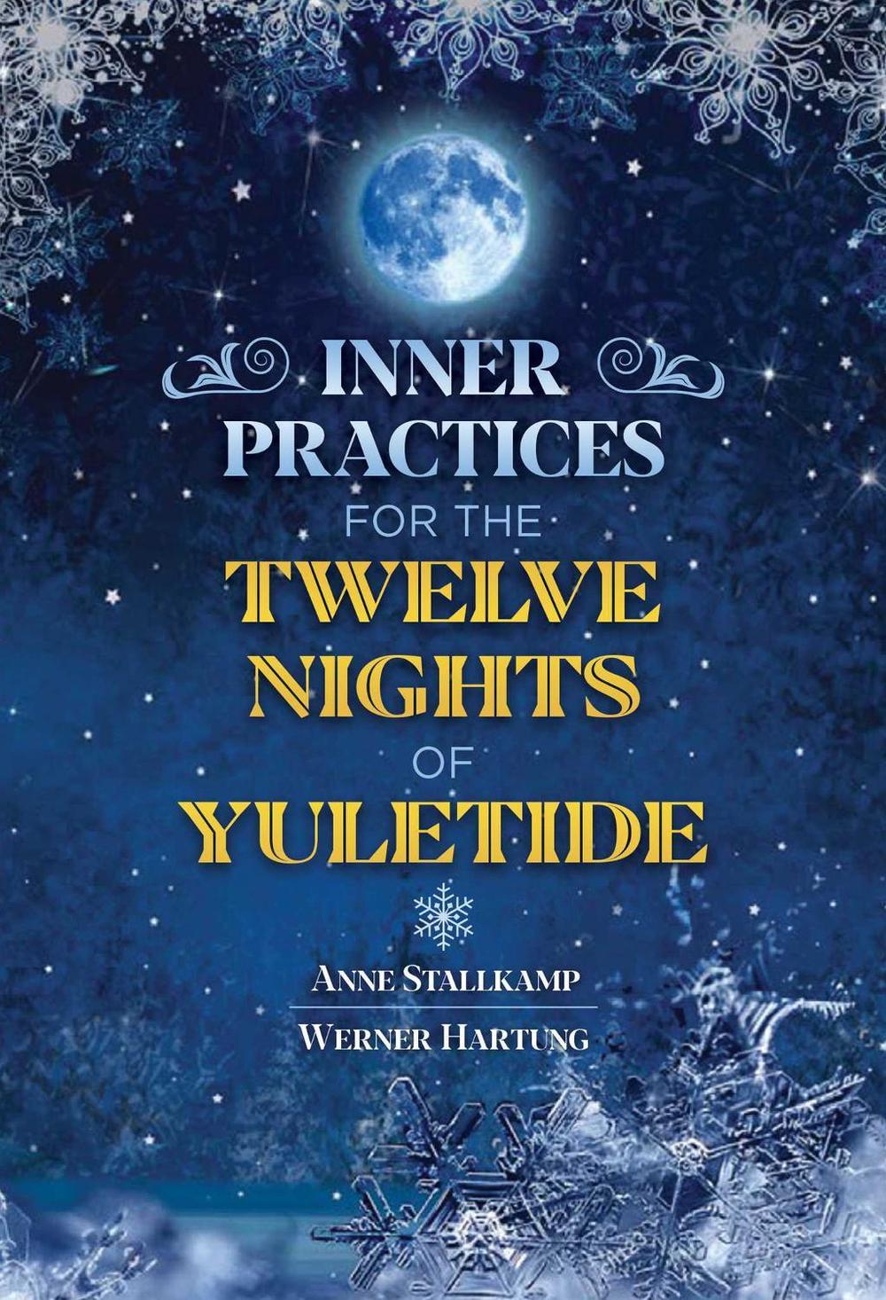 Inner Practices for the Twelve Nights of Yuletide by Anne Stallkamp - ISBN: 9781644113240