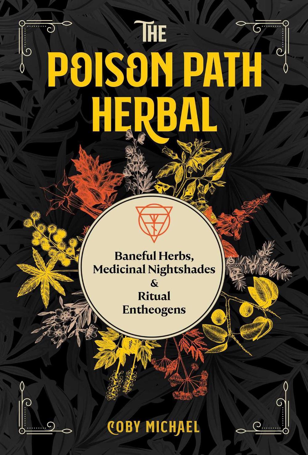 The Poison Path Herbal by Coby Michael - ISBN: 9781644113349
