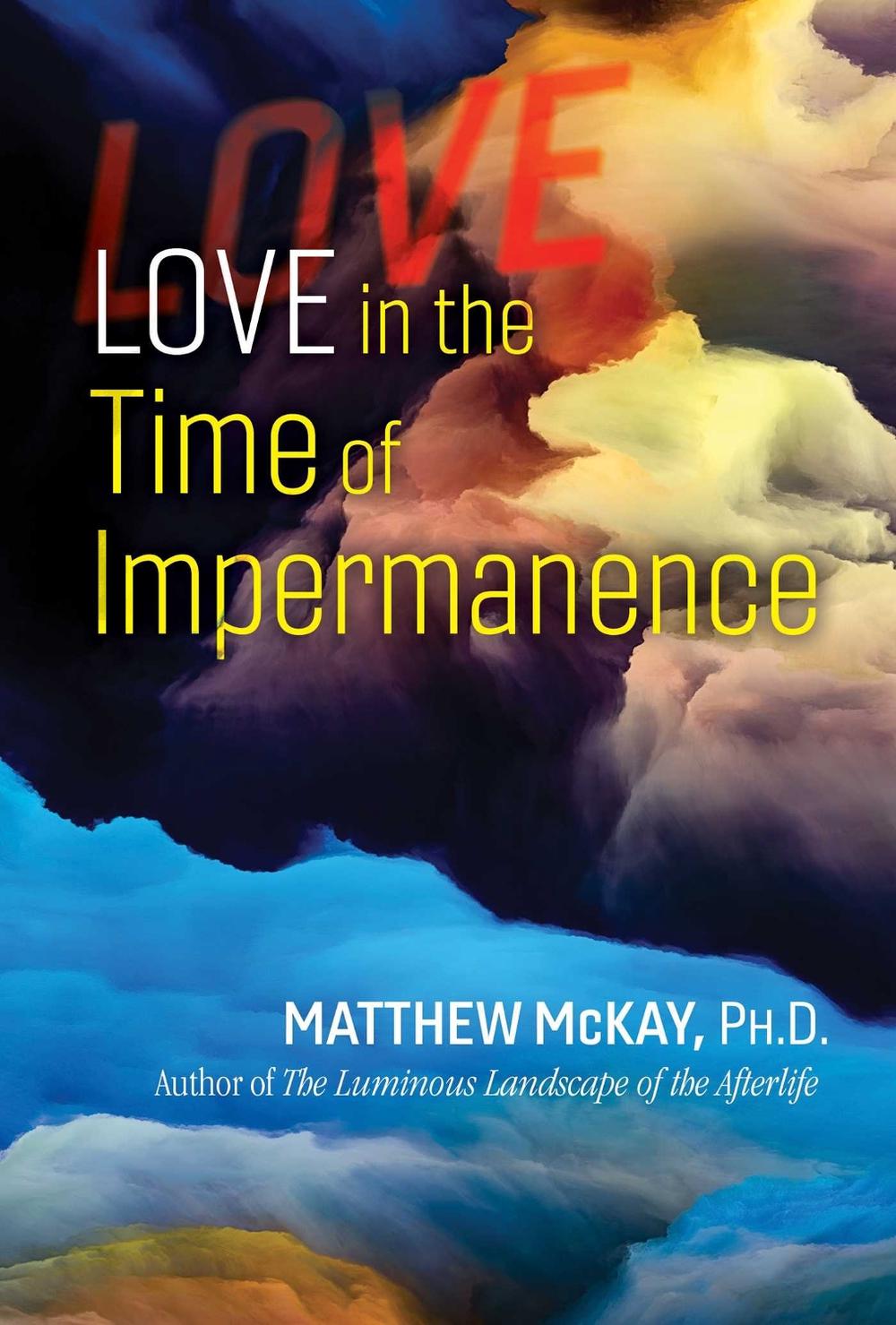 Love in the Time of Impermanence by Matthew McKay - ISBN: 9781644113981