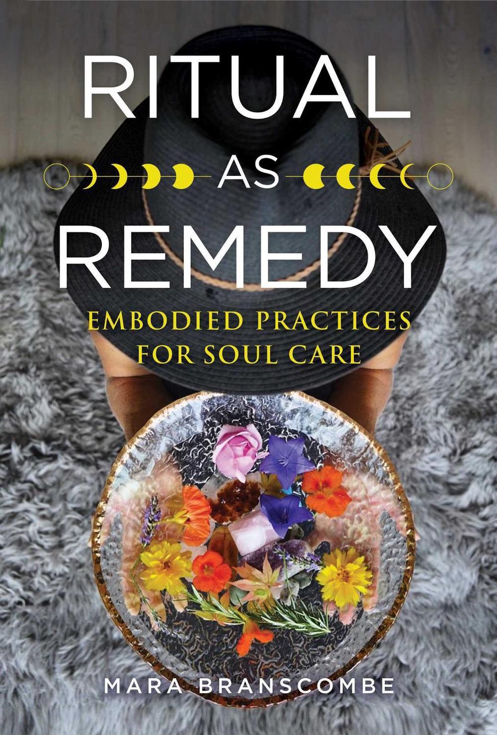 Ritual as Remedy by Mara Branscombe - ISBN: 9781644114247