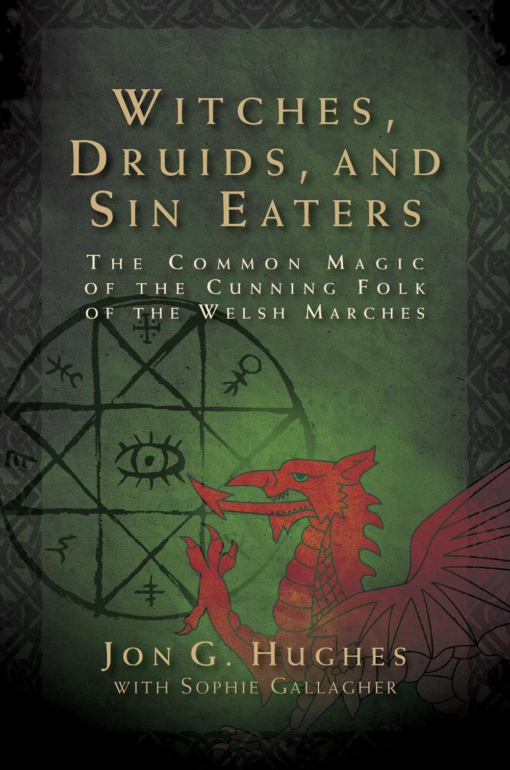 Witches, Druids, and Sin Eaters by Jon G. Hughes - ISBN: 9781644114285