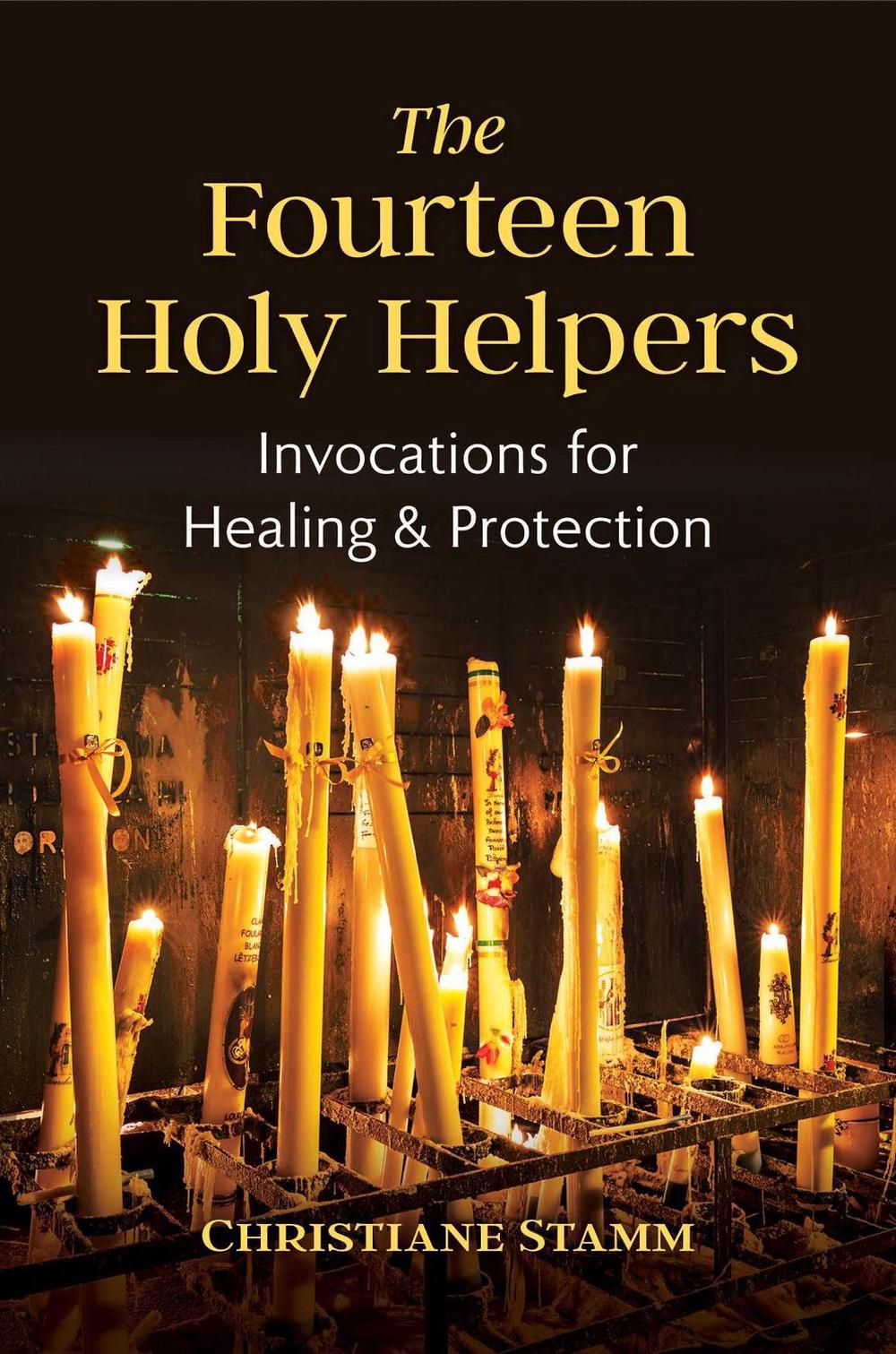 The Fourteen Holy Helpers by Christiane Stamm - ISBN: 9781644114698