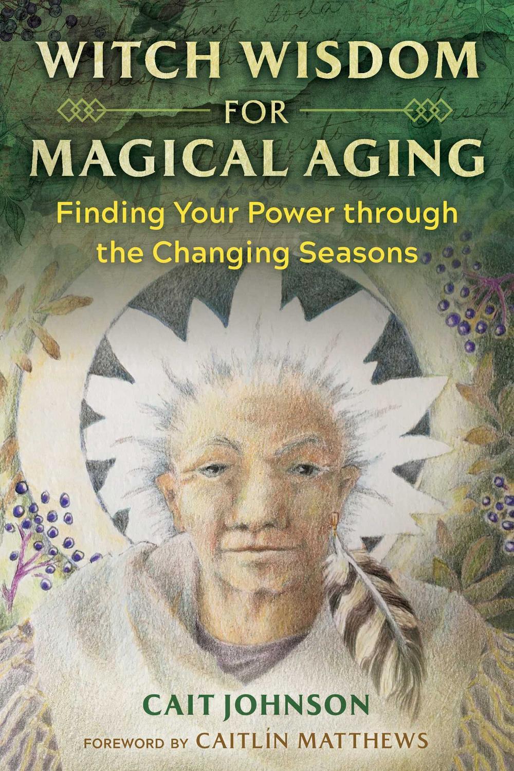 Witch Wisdom for Magical Aging by Cait Johnson - ISBN: 9781644114773