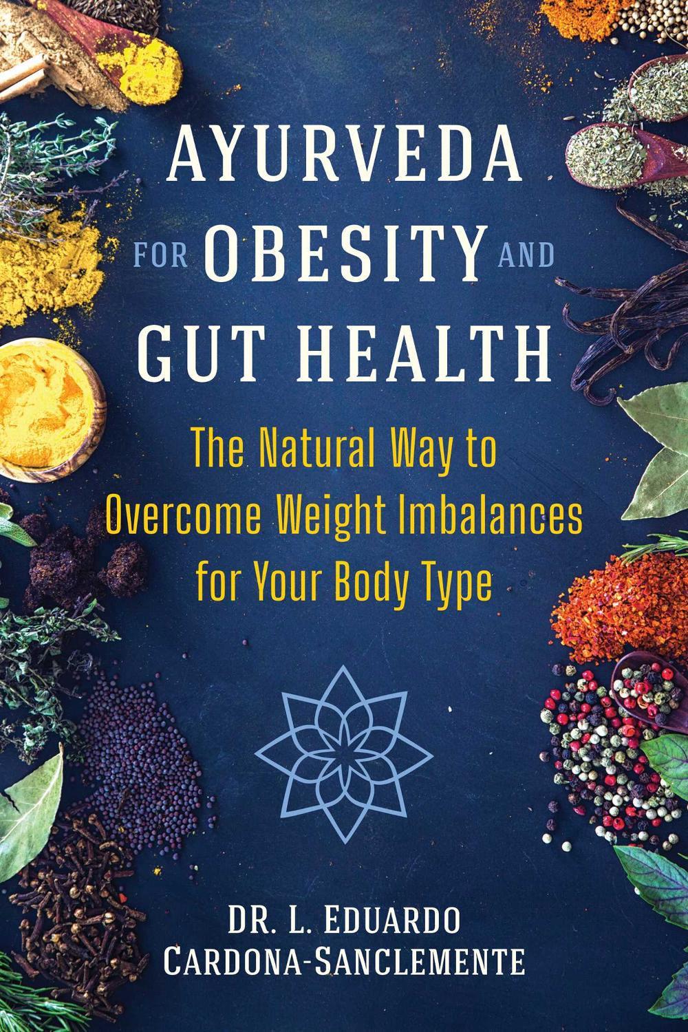 Ayurveda for Obesity and Gut Health, 9781644114889
