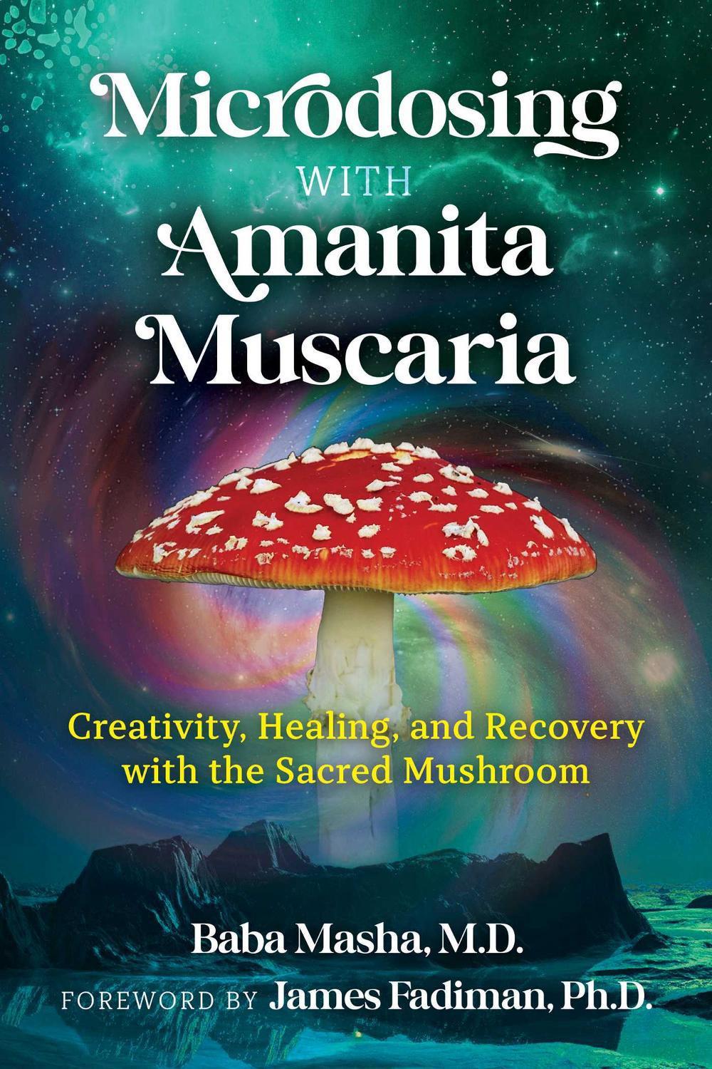 Microdosing with Amanita Muscaria, 9781644115053
