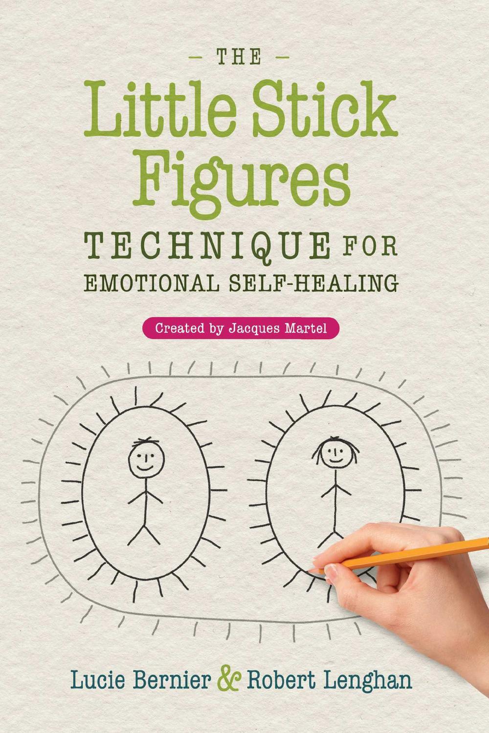 The Little Stick Figures Technique for Emotional Self-Healing by Lucie Bernier - ISBN: 9781644115213