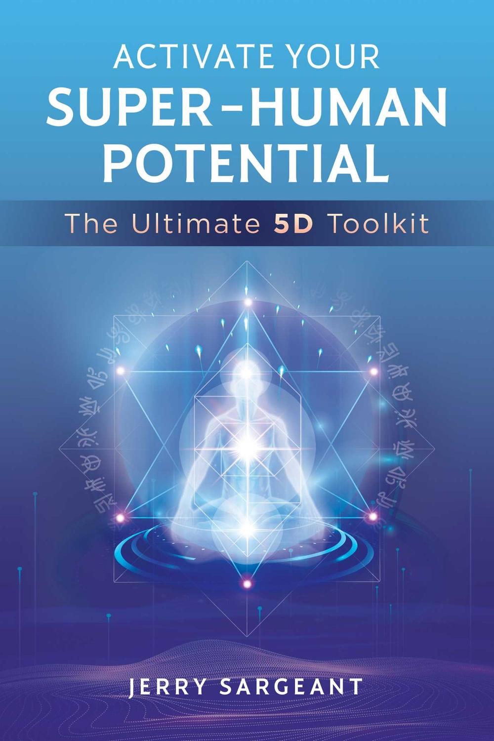 Activate Your Super-Human Potential by Jerry Sargeant - ISBN: 9781644115299