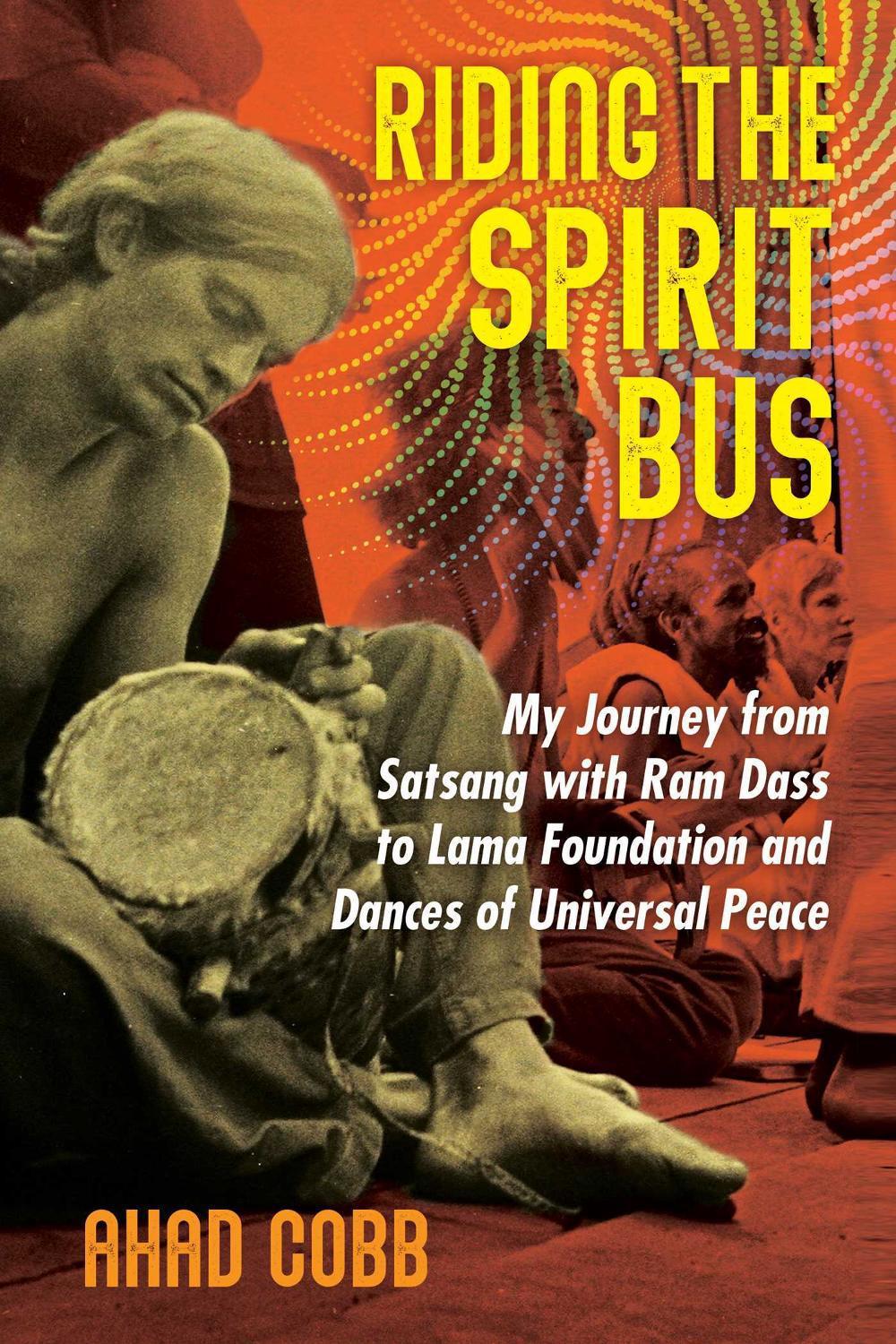 Riding the Spirit Bus by Ahad Cobb - ISBN: 9781644115350