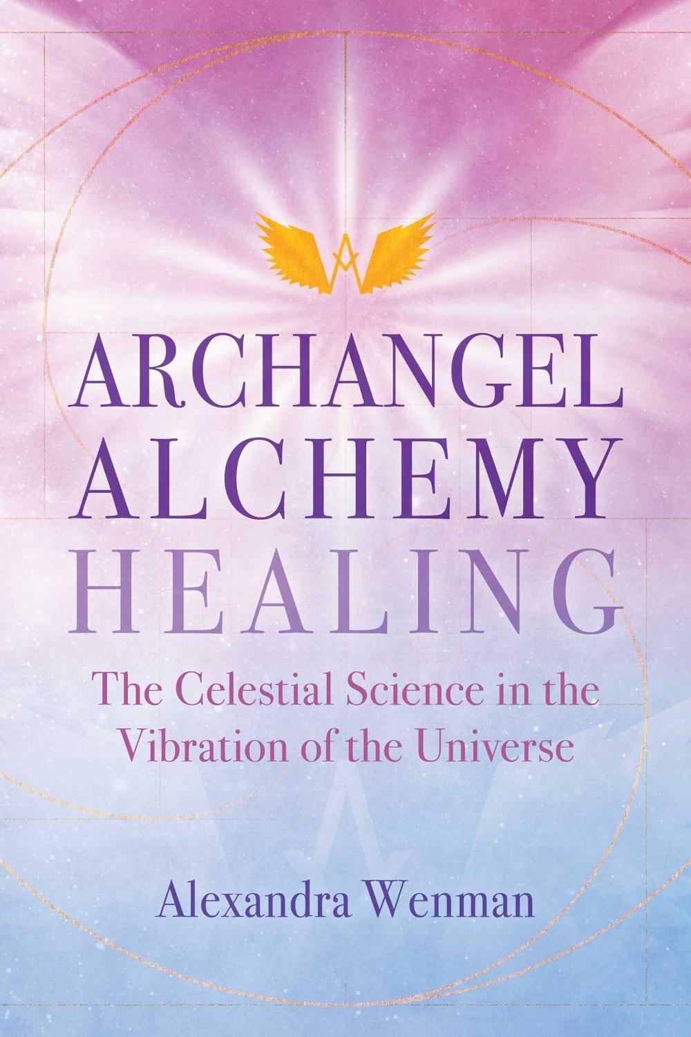 Archangel Alchemy Healing by Alexandra Wenman - ISBN: 9781644115626