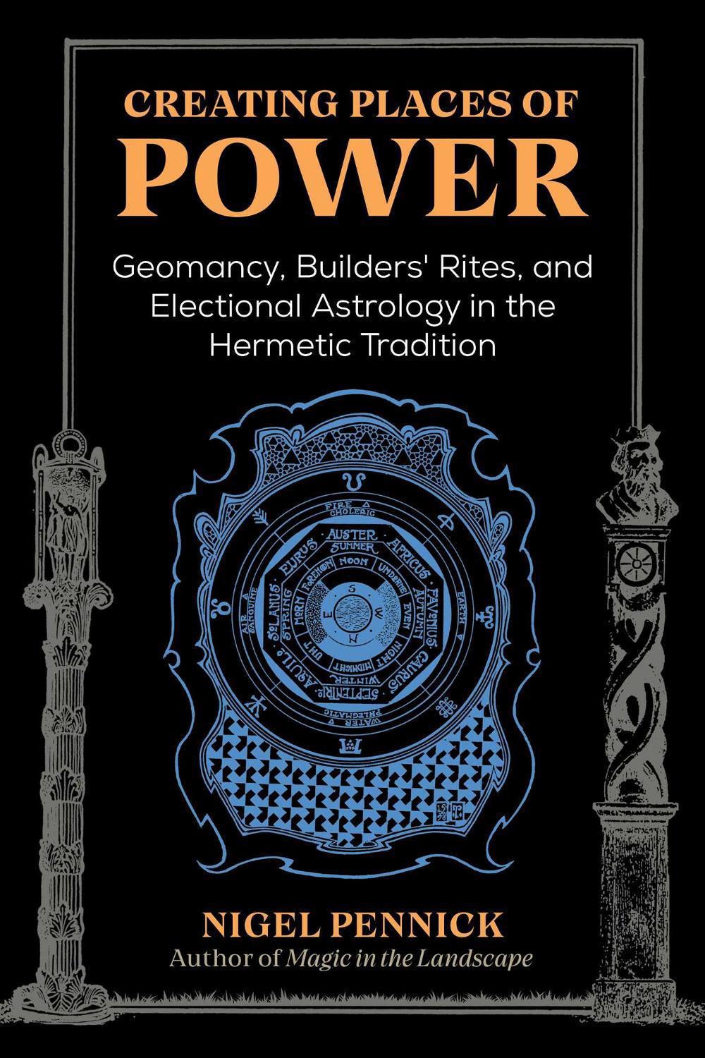 Creating Places of Power by Nigel Pennick - ISBN: 9781644115848