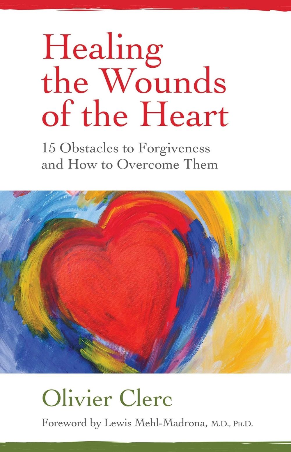 Healing the Wounds of the Heart by Olivier Clerc - ISBN: 9781644115985