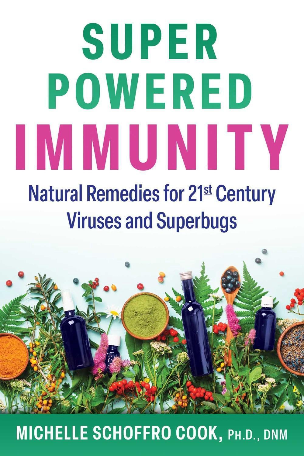 Super-Powered Immunity by Michelle Schoffro Cook - ISBN: 9781644116029