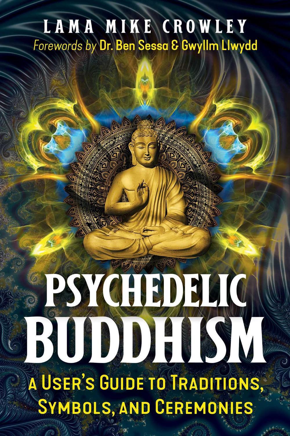 Psychedelic Buddhism by Lama Mike Crowley - ISBN: 9781644116692