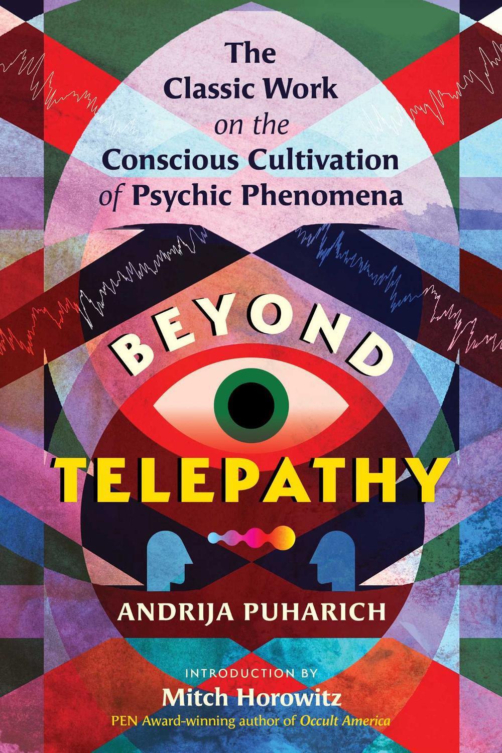 Beyond Telepathy by Andrija Puharich - ISBN: 9781644116890