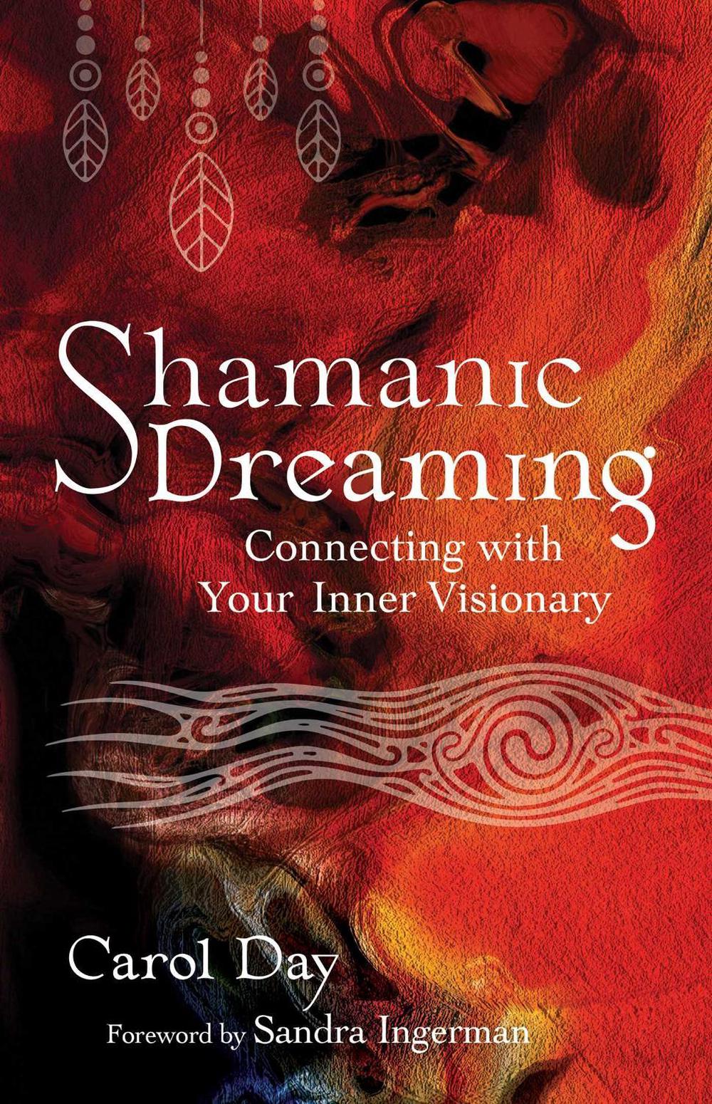 Shamanic Dreaming by Carol Day - ISBN: 9781644117033