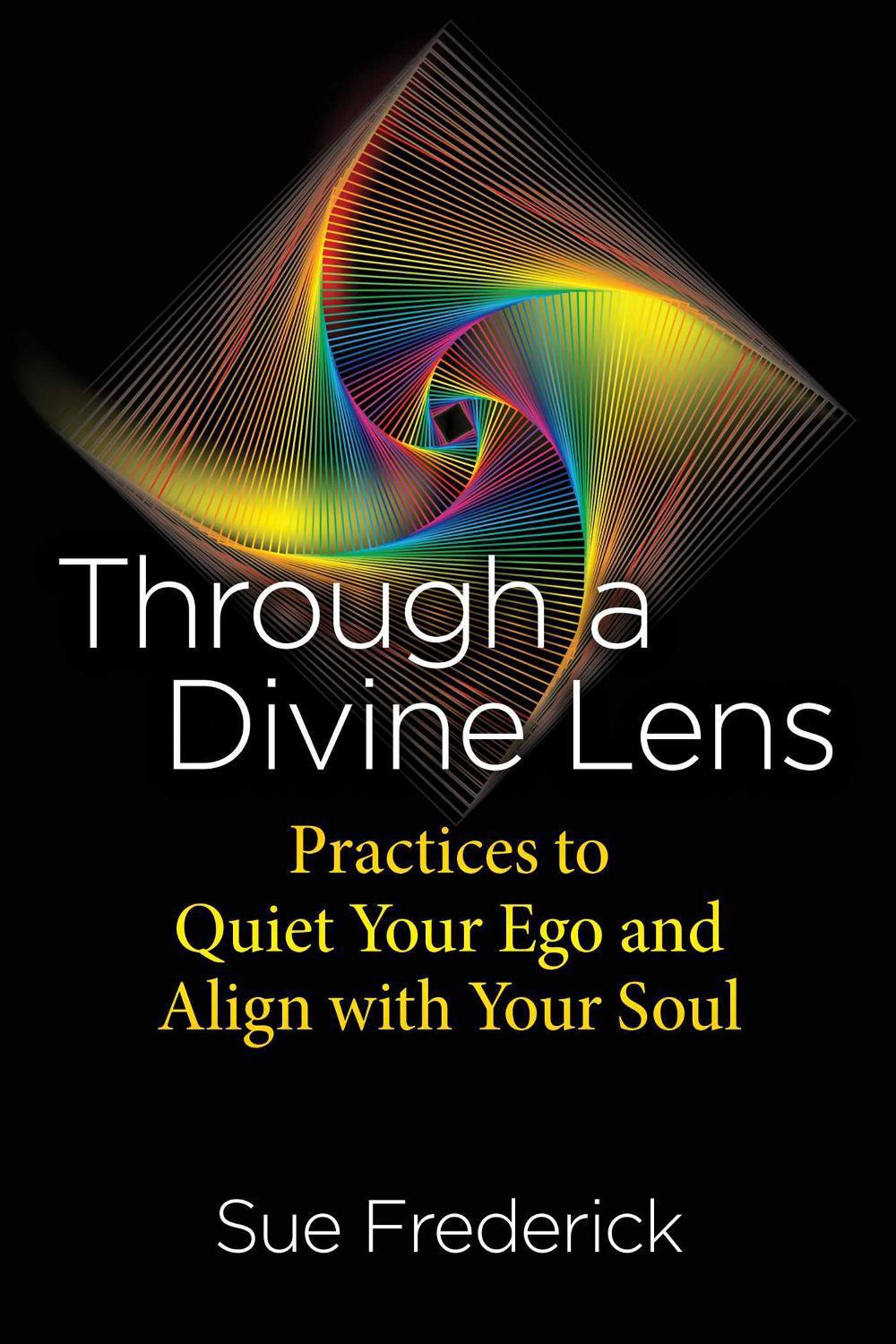 Through a Divine Lens by Sue Frederick - ISBN: 9781644117323