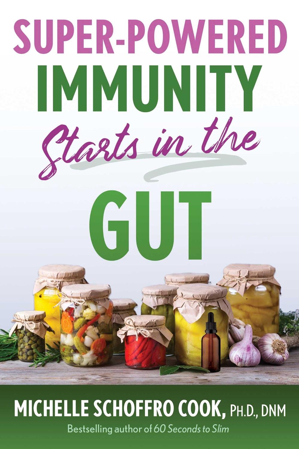 Super-Powered Immunity Starts in the Gut by Michelle Schoffro Cook - ISBN: 9781644117408