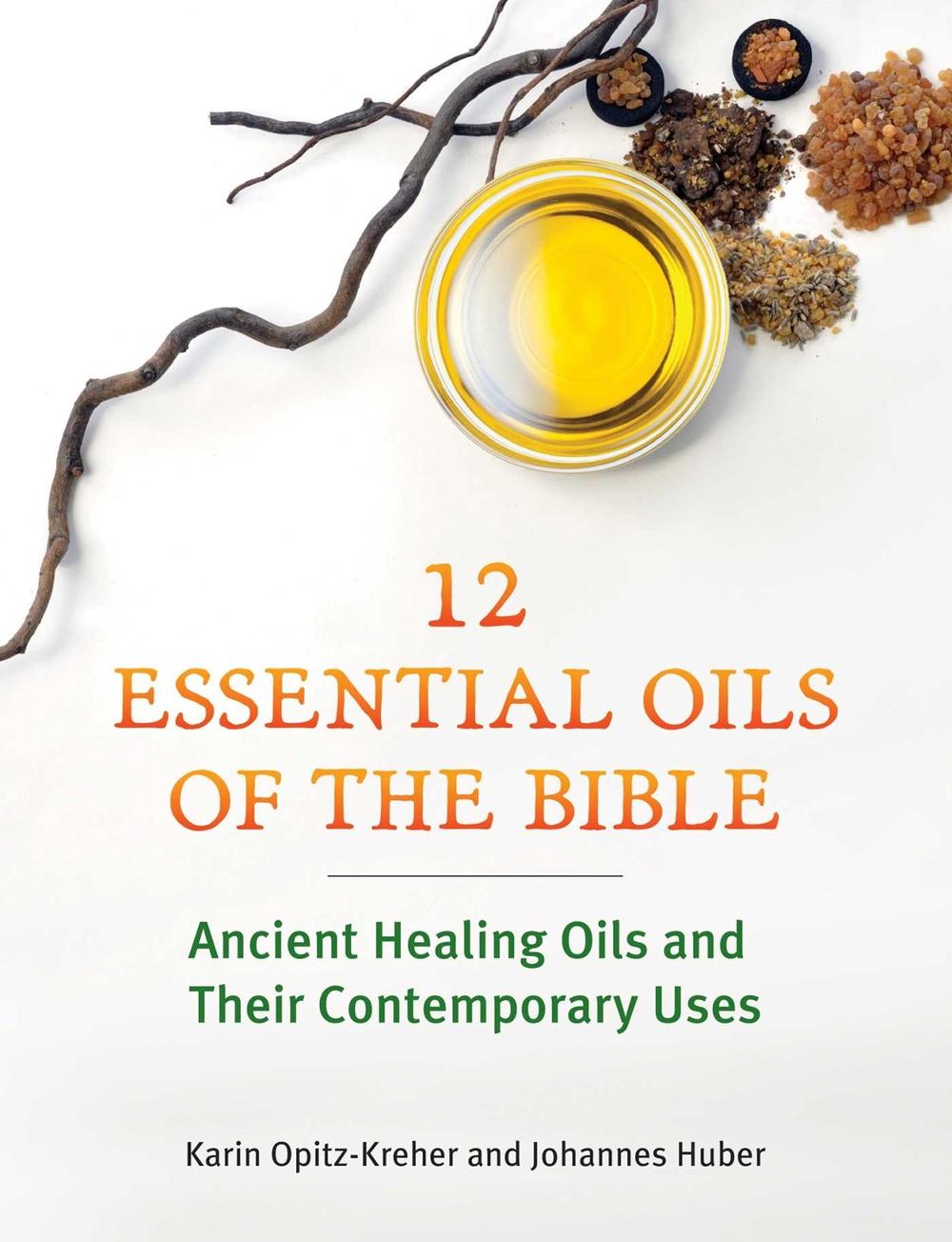 Twelve Essential Oils of the Bible, 9781644117651