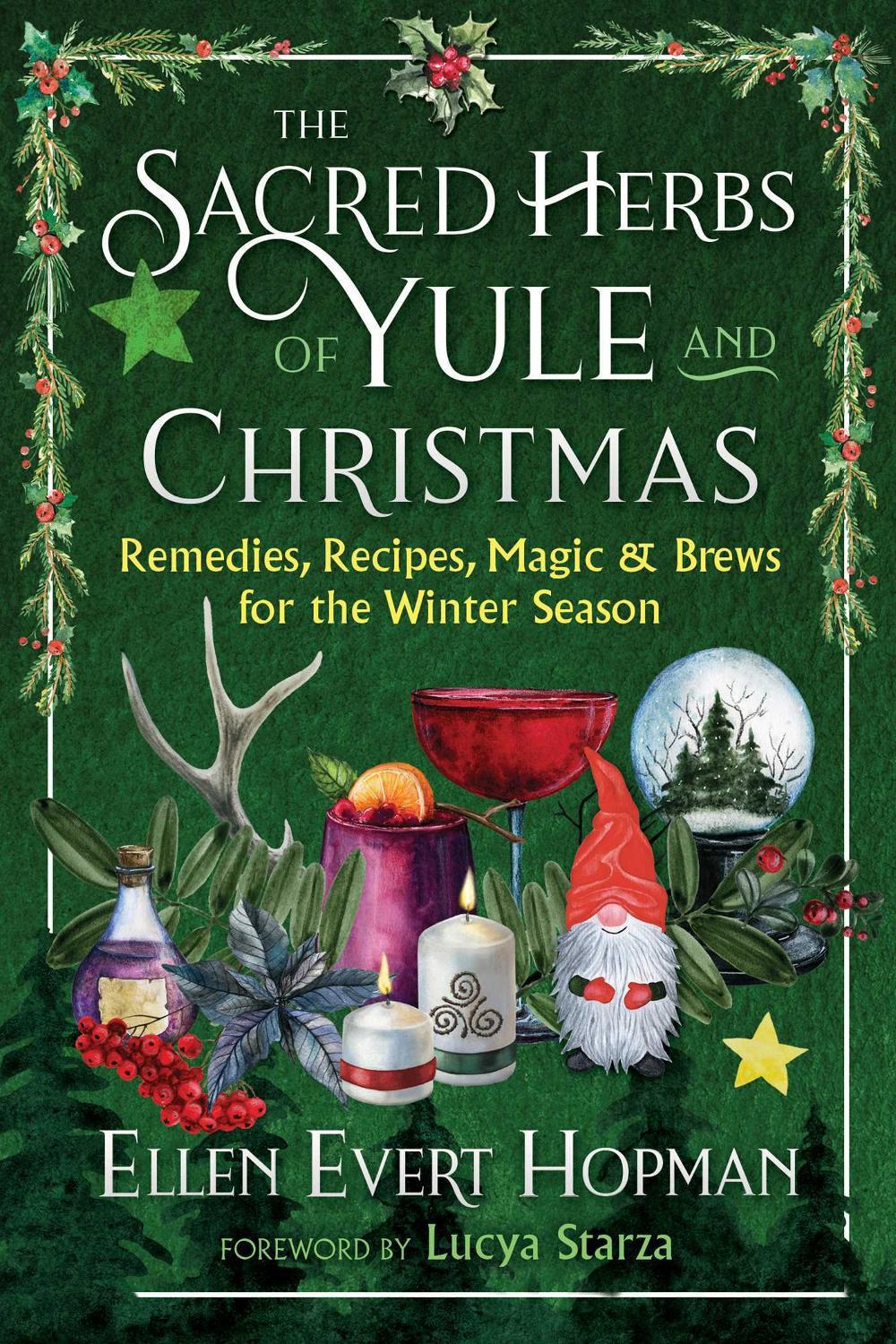 The Sacred Herbs of Yule and Christmas by Ellen Evert Hopman - ISBN: 9781644117804