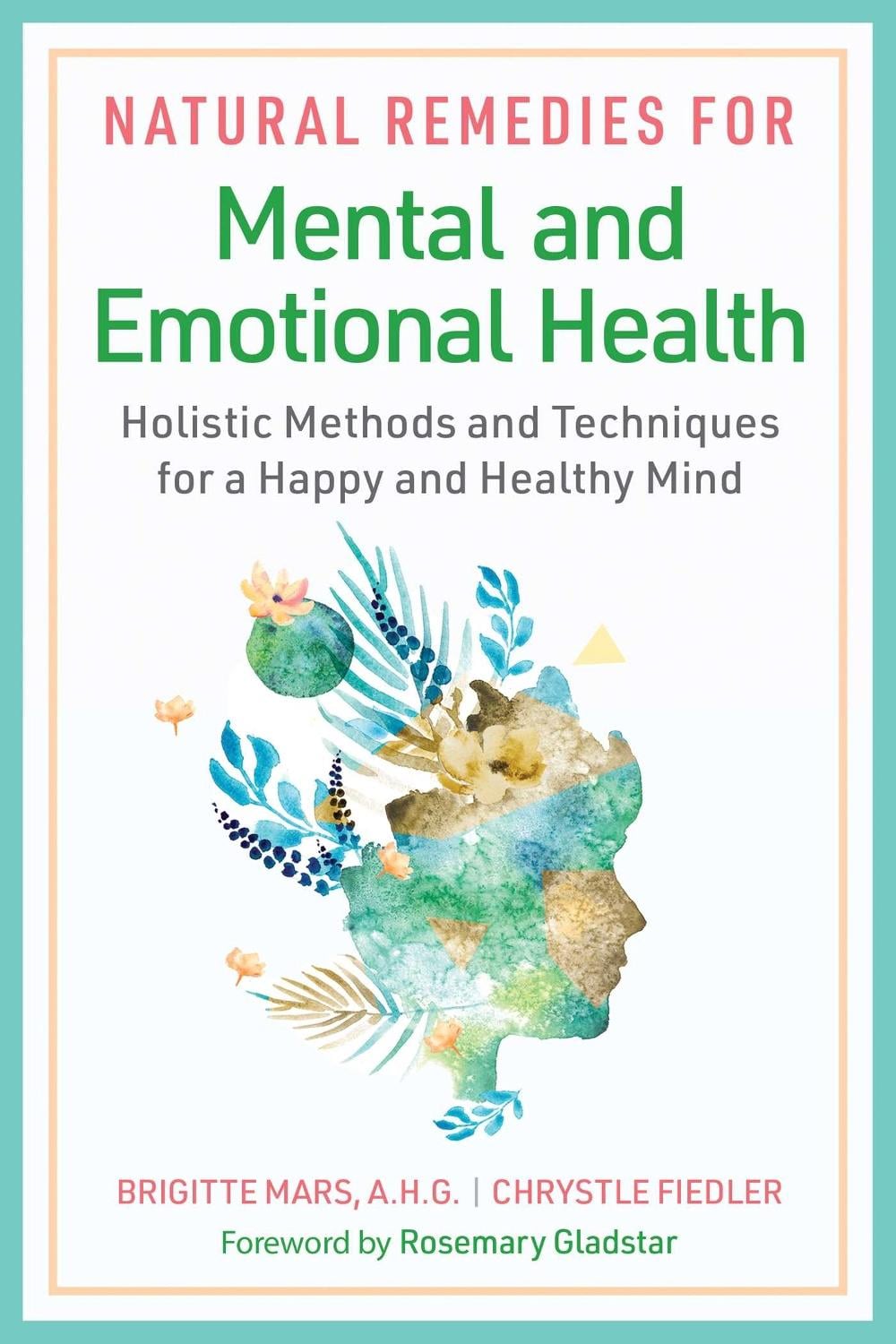 Natural Remedies for Mental and Emotional Health by Brigitte Mars - ISBN: 9781644117866