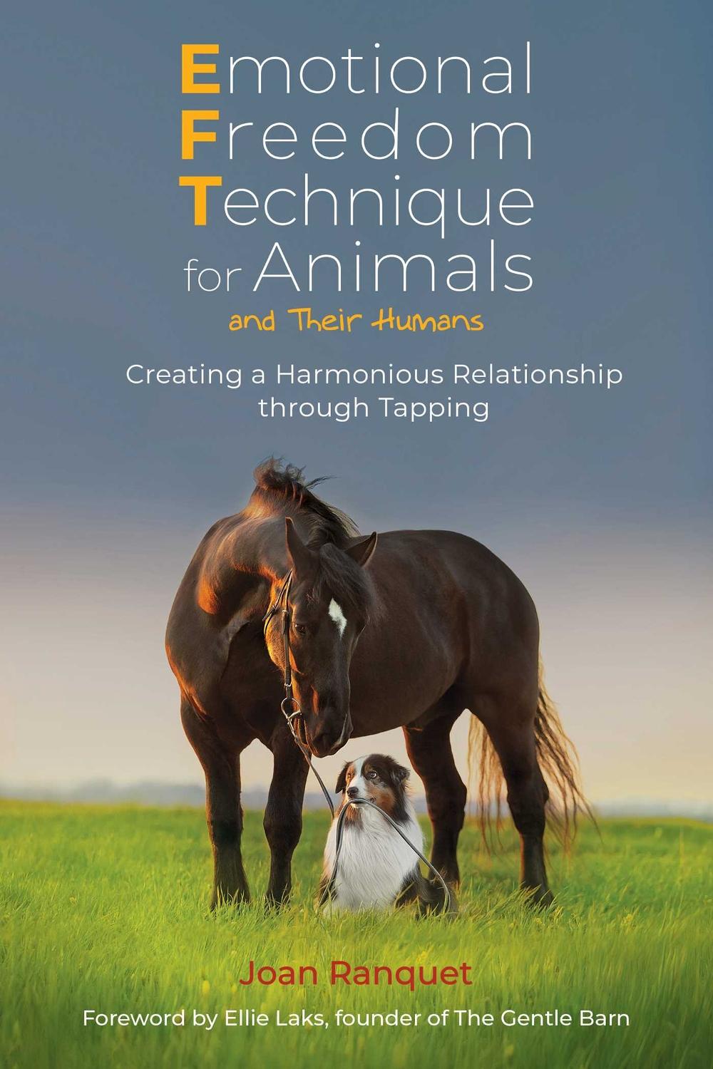 Emotional Freedom Technique for Animals and Their Humans, 9781644118078