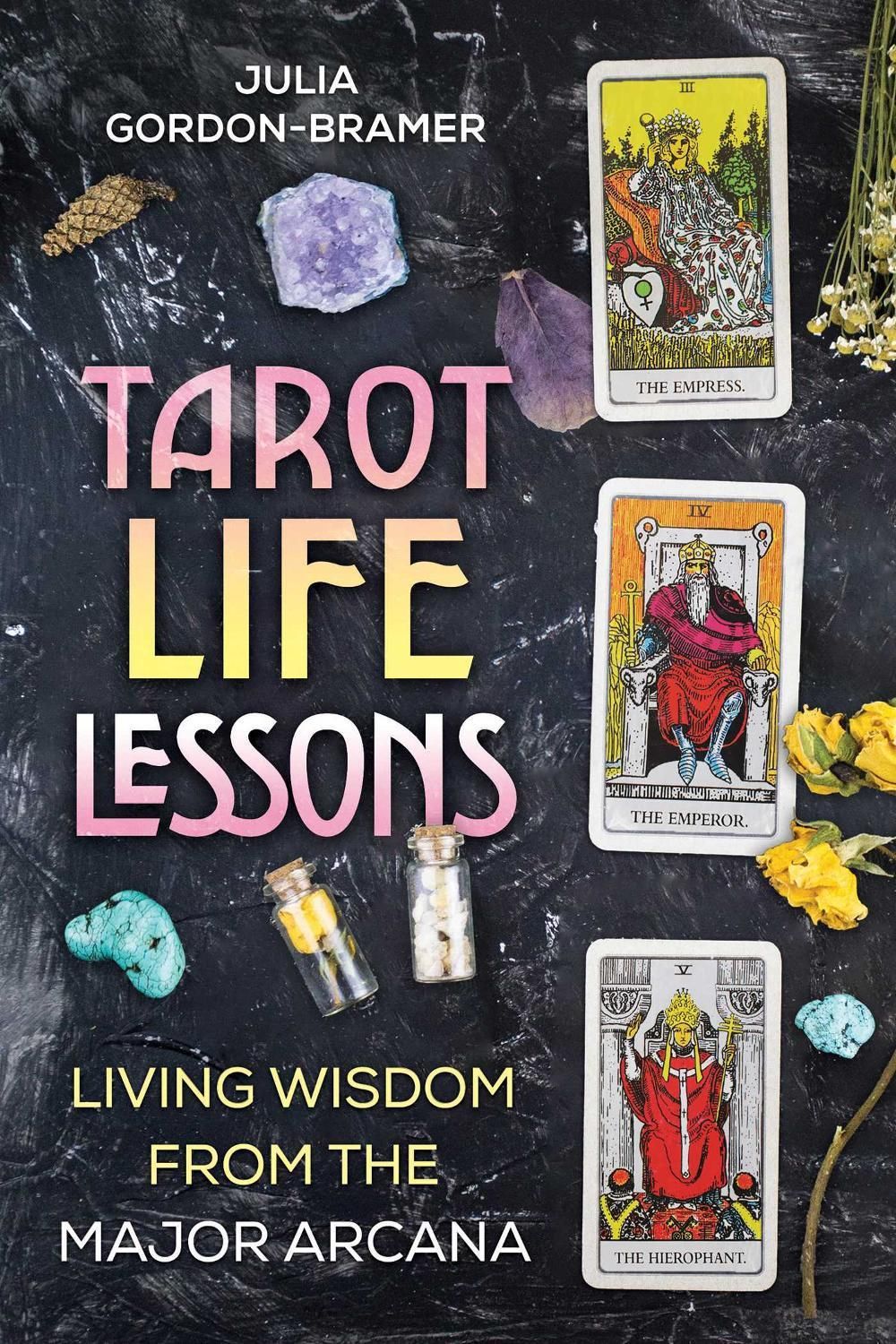 Tarot Life Lessons by Julia Gordon-Bramer - ISBN: 9781644118177