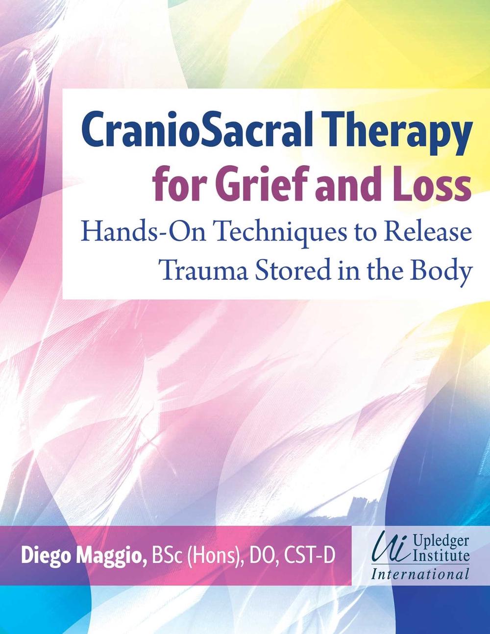 CranioSacral Therapy for Grief and Loss, 9781644118191