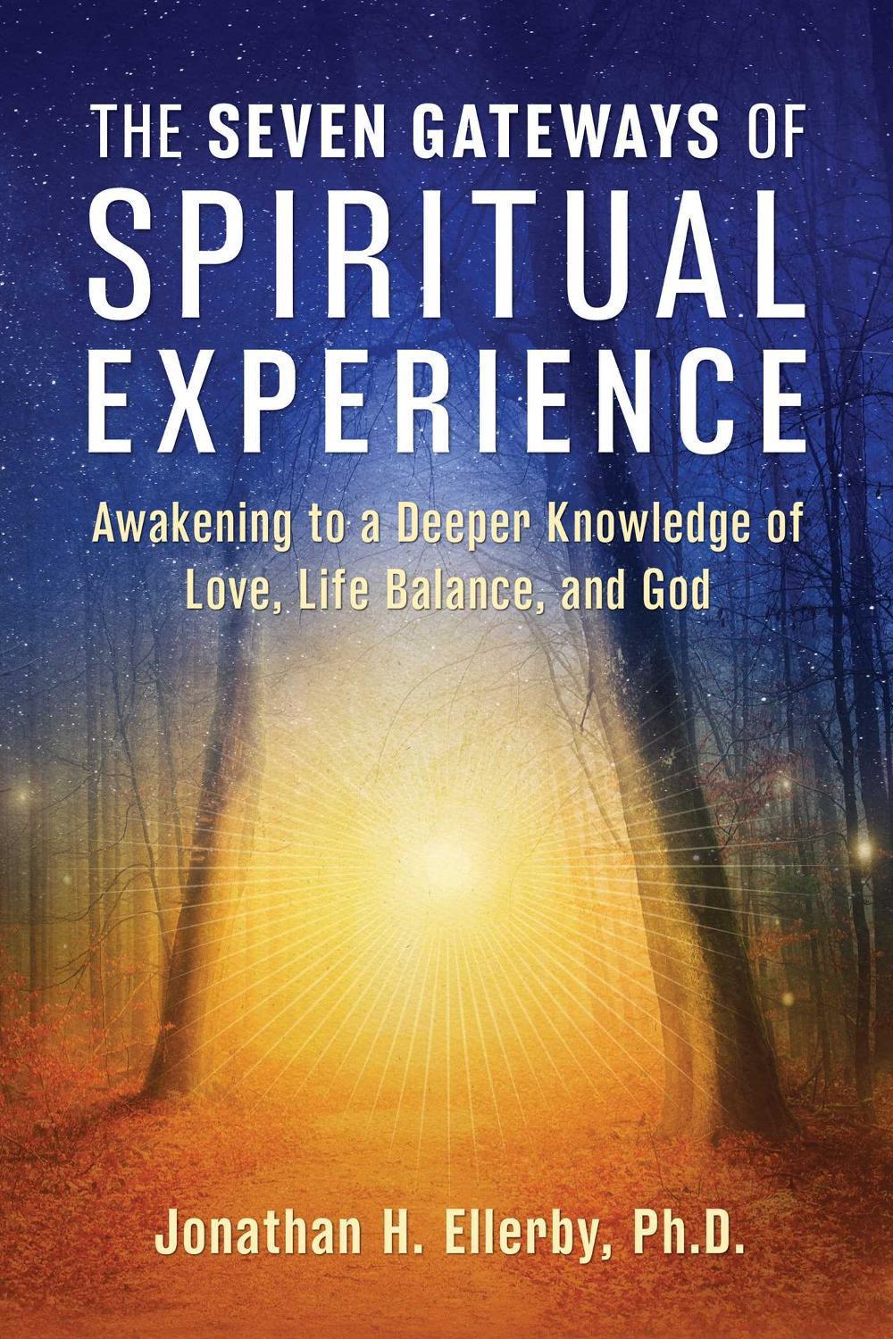 The Seven Gateways of Spiritual Experience by Jonathan H. Ellerby, PhD - ISBN: 9781644118863