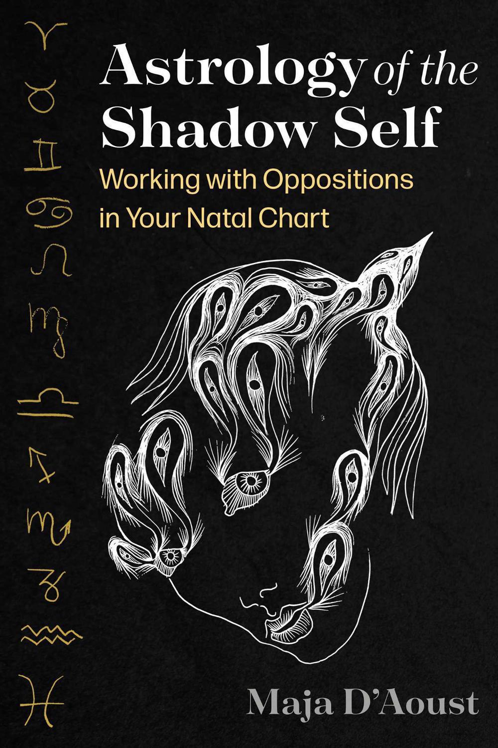 Astrology of the Shadow Self by Maja D'Aoust - ISBN: 9781644119174