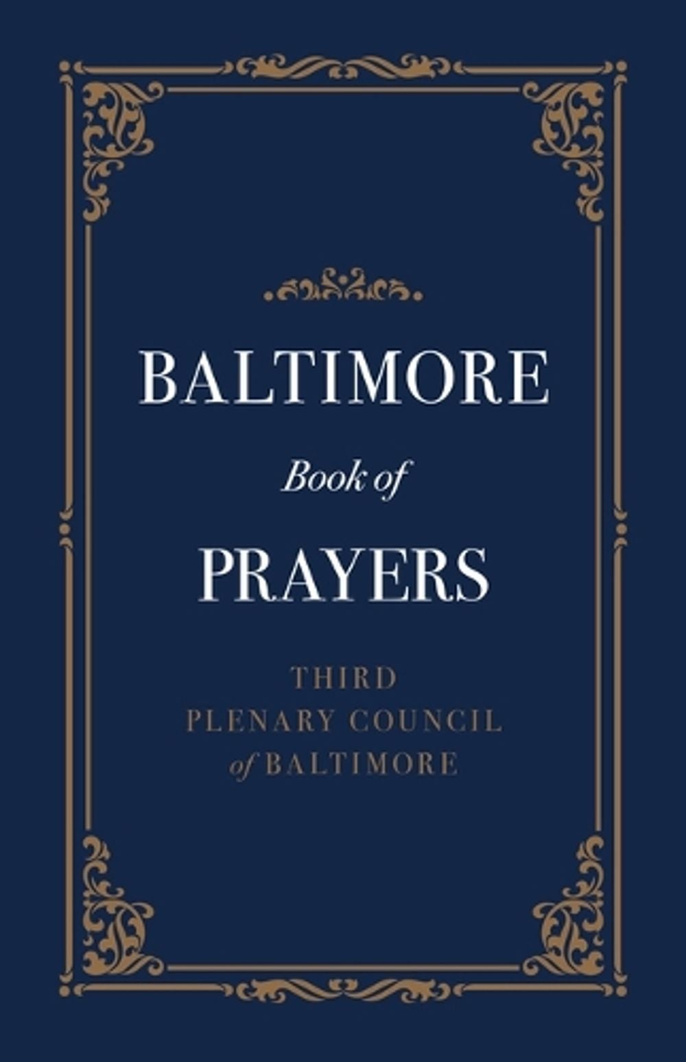 Baltimore Book of Prayers by Third Plenary Council of Baltimore - ISBN: 9781644138922