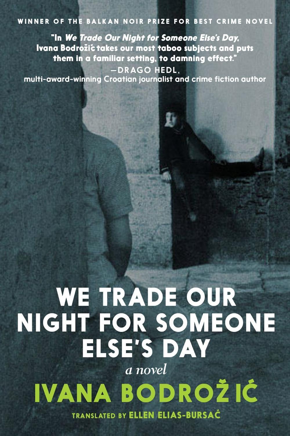 We Trade Our Night for Someone Else's Day by Ivana Bodrozic - ISBN: 9781644210482