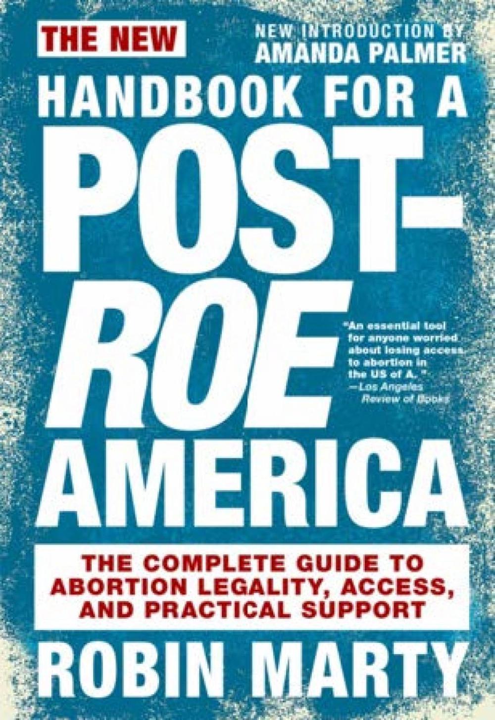 New Handbook for a Post-Roe America by Robin Marty - ISBN: 9781644210581