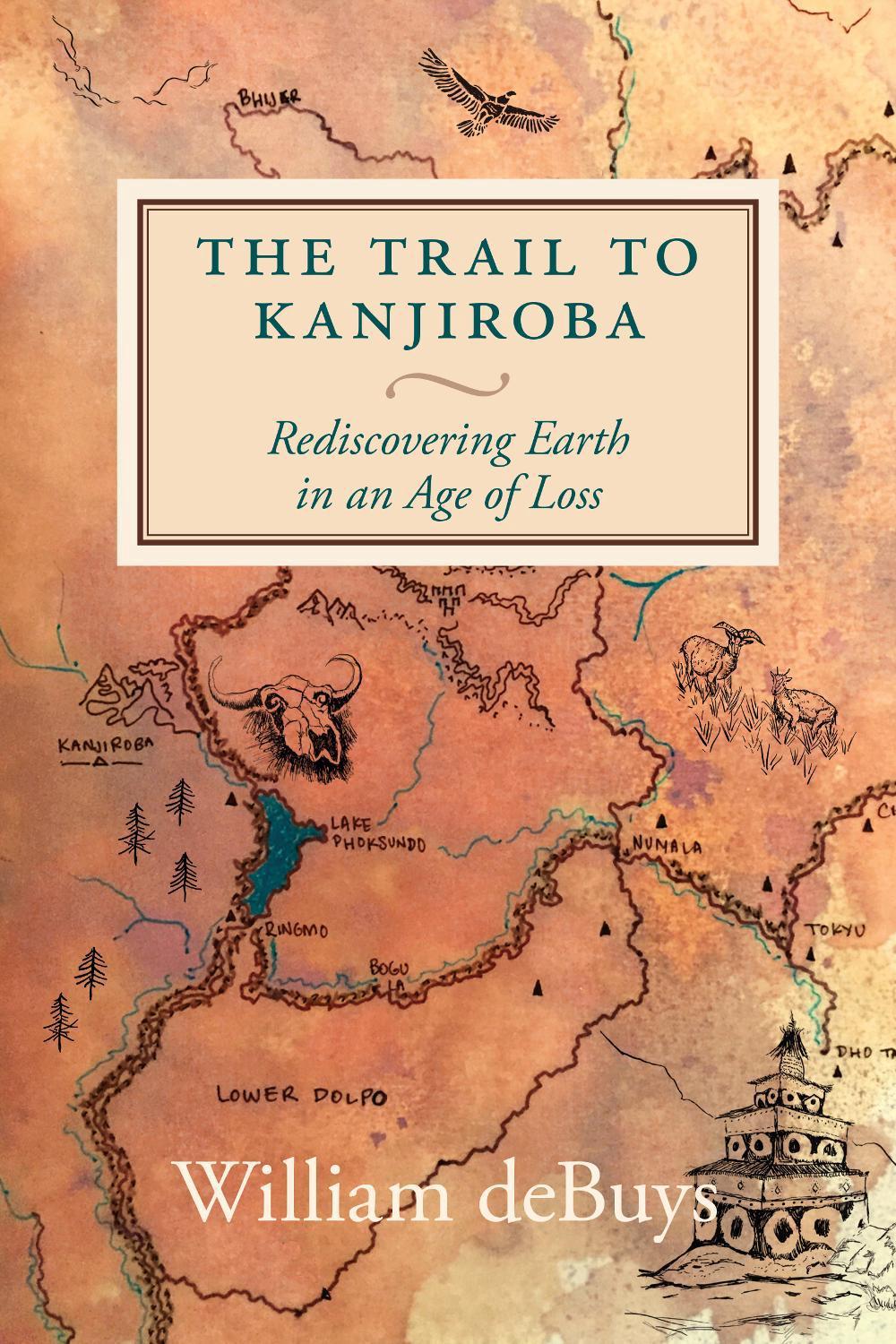The Trail to Kanjiroba by William deBuys - ISBN: 9781644210642