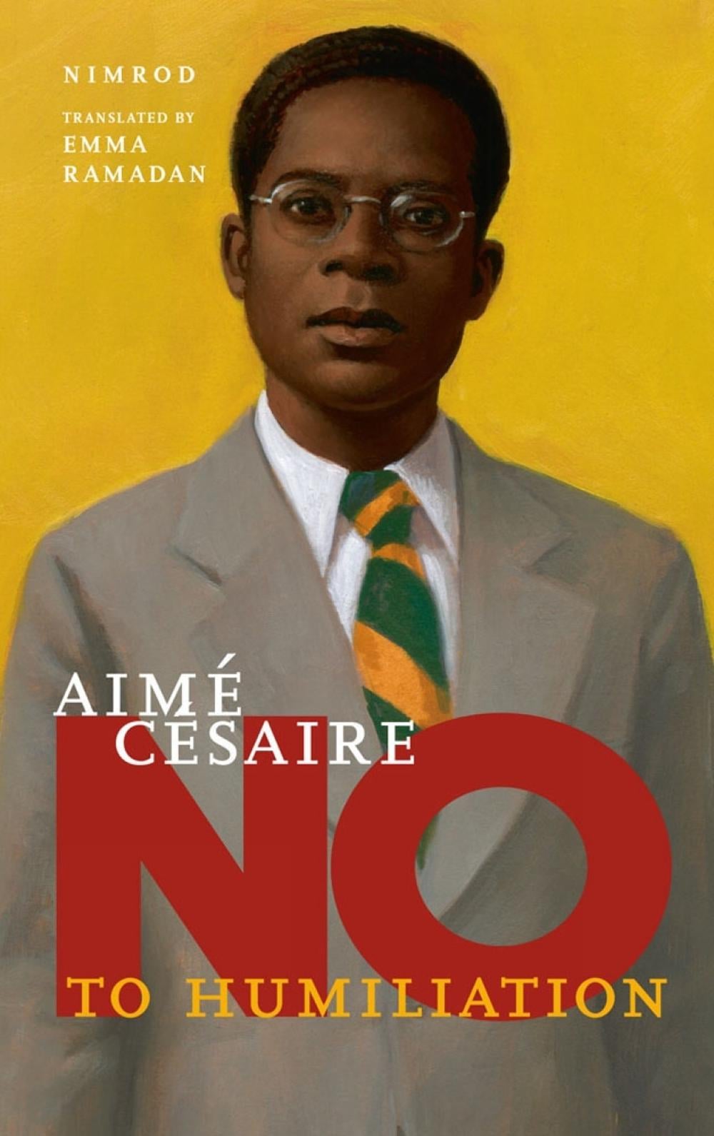 Aime Cesaire: No to Humiliation by Nimrod - ISBN: 9781644212578