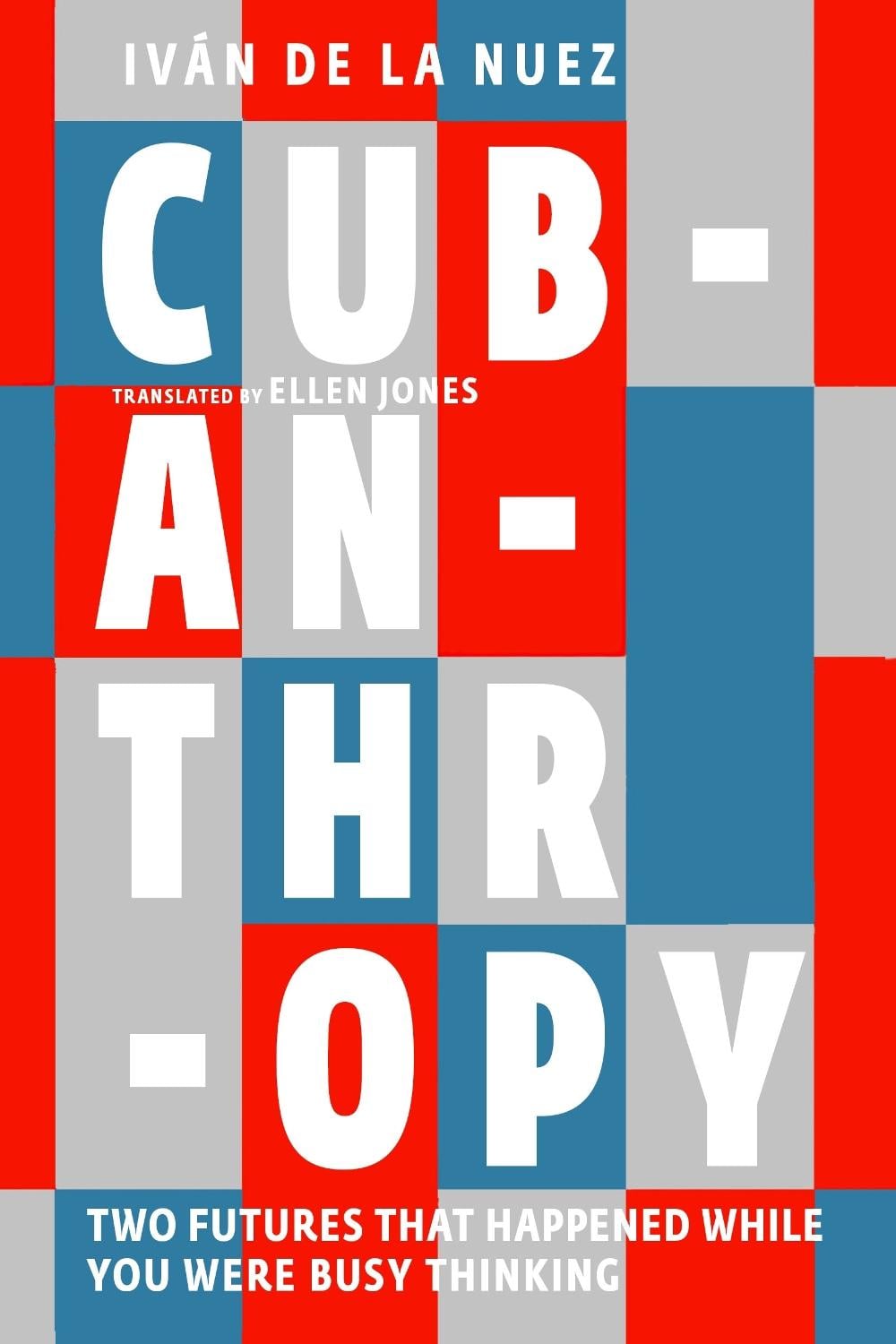 Cubanthropy by Ellen Jones - ISBN: 9781644213247