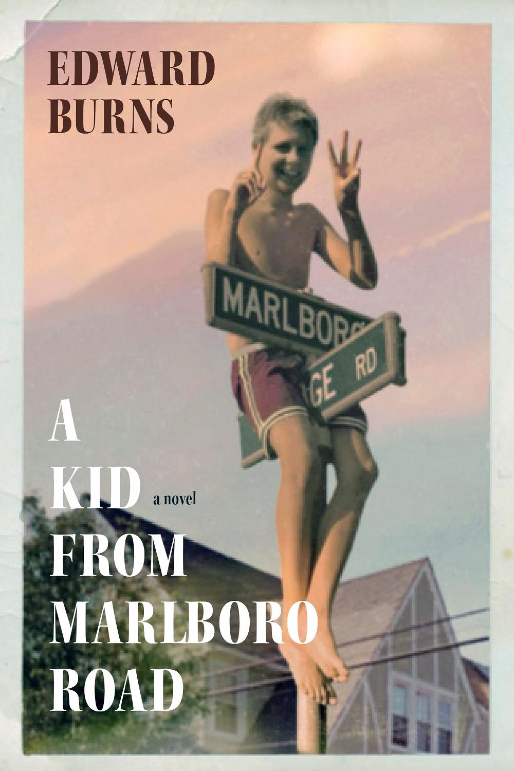A Kid From Marlboro Road by Edward Burns - ISBN: 9781644214077