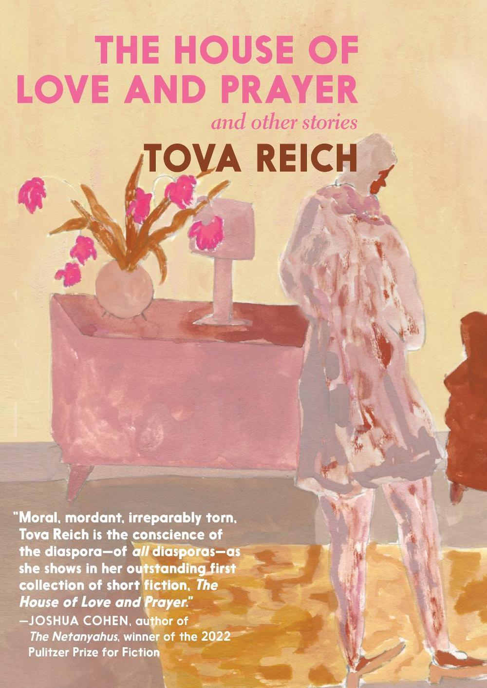 The House of Love and Prayer by Tova Reich - ISBN: 9781644214848