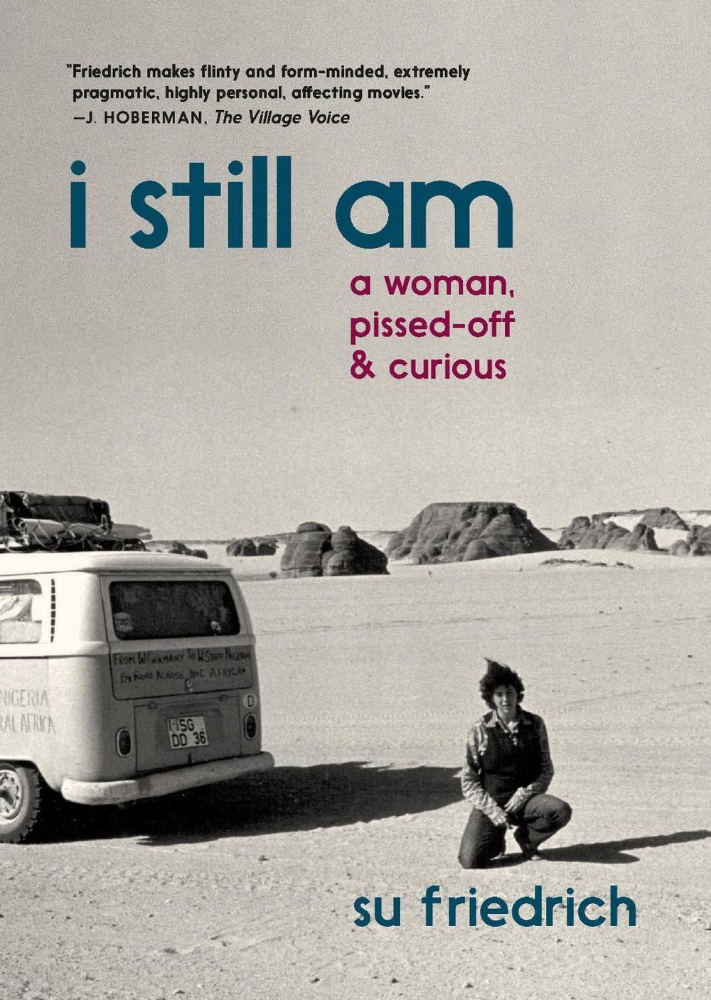 I Still Am A Woman, Pissed-Off & Curious by Su Friedrich - ISBN: 9781644215005