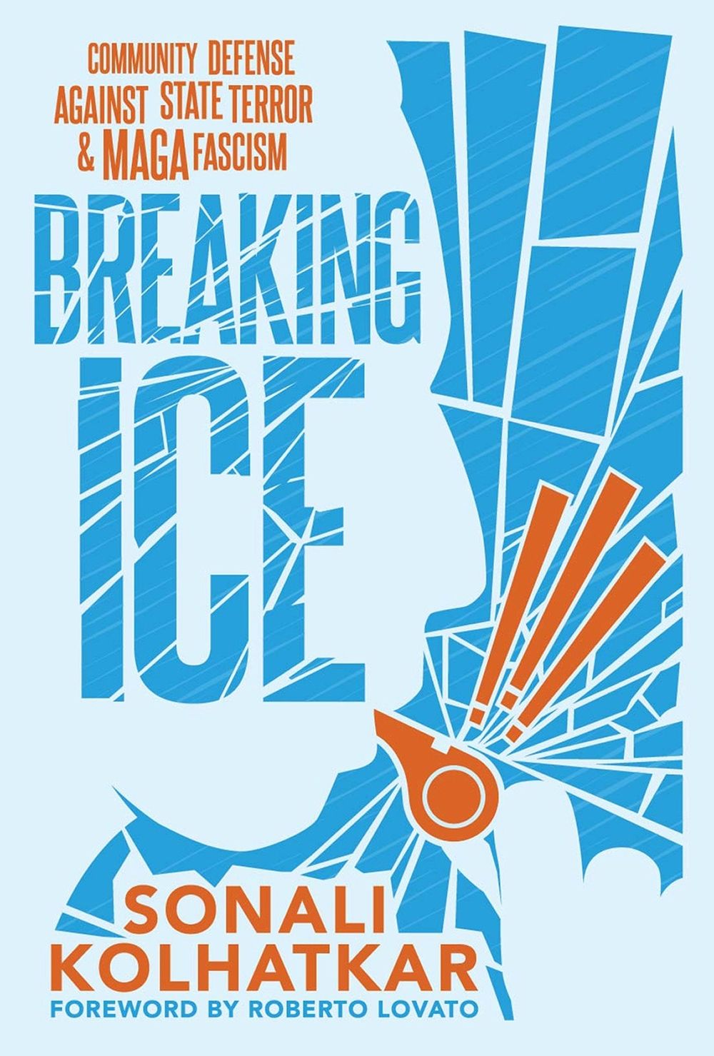 Breaking ICE by Sonali Kolhatkar - ISBN: 9781644216095