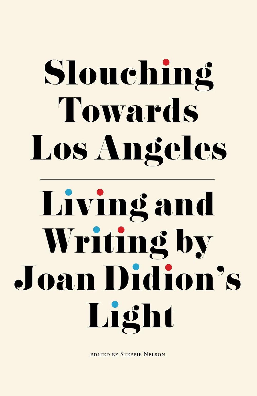 Slouching Towards Los Angeles by Steffie Nelson - ISBN: 9781644281673