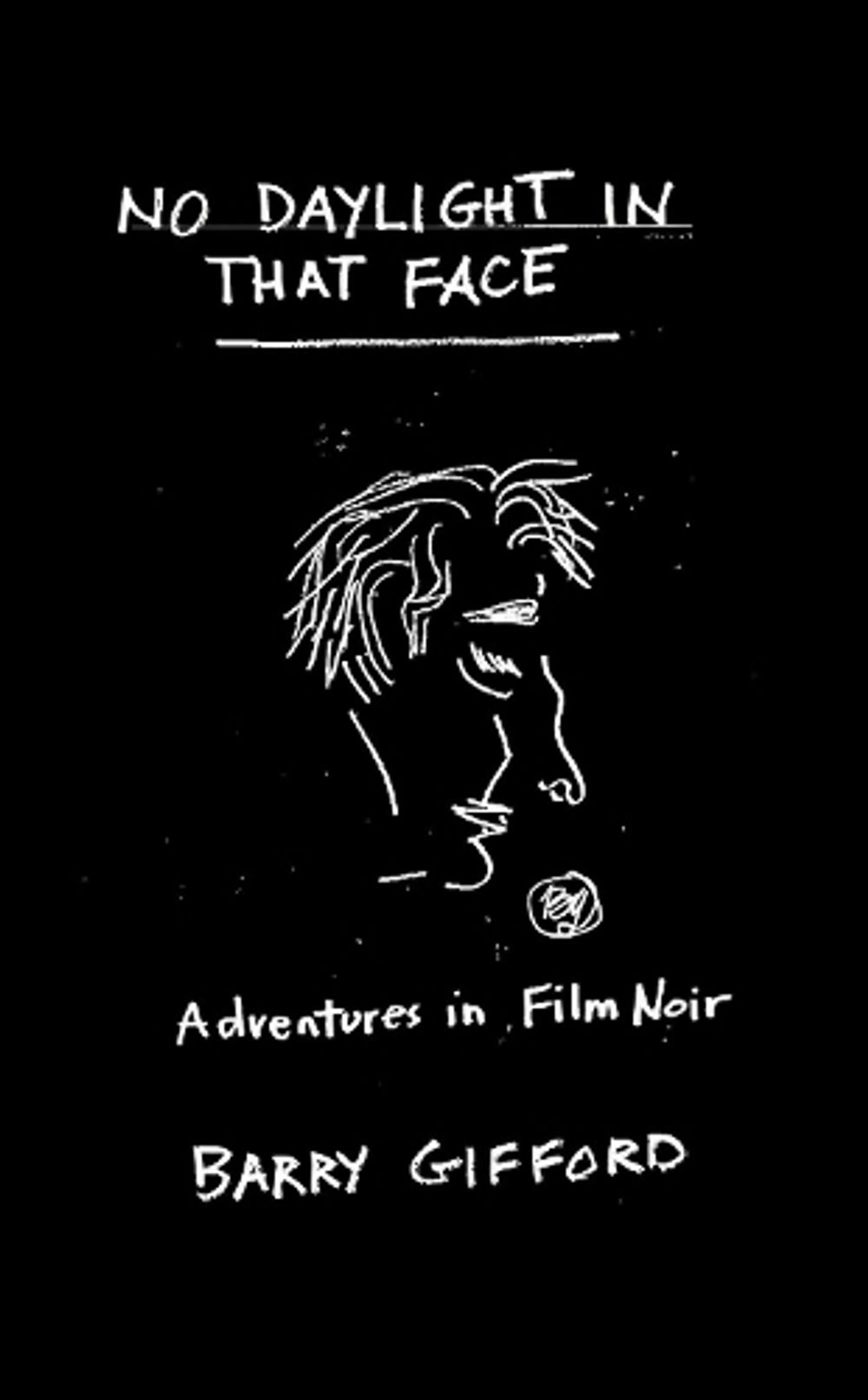 No Daylight in That Face by Barry Gifford - ISBN: 9781644285633