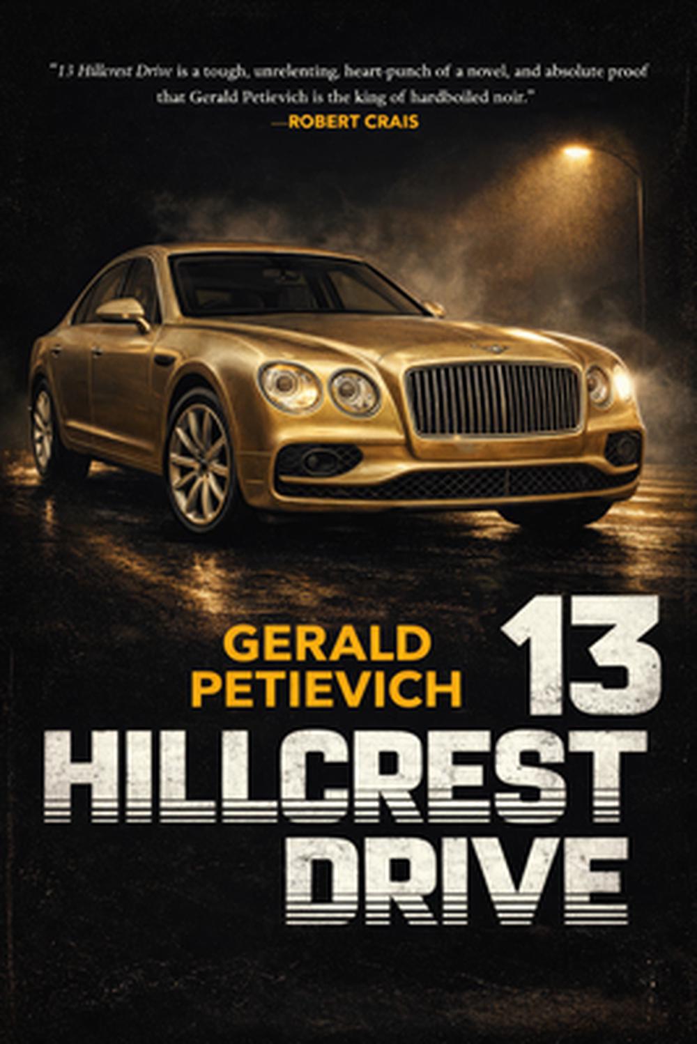13 Hillcrest Drive by Gerald Petievich - ISBN: 9781644285961