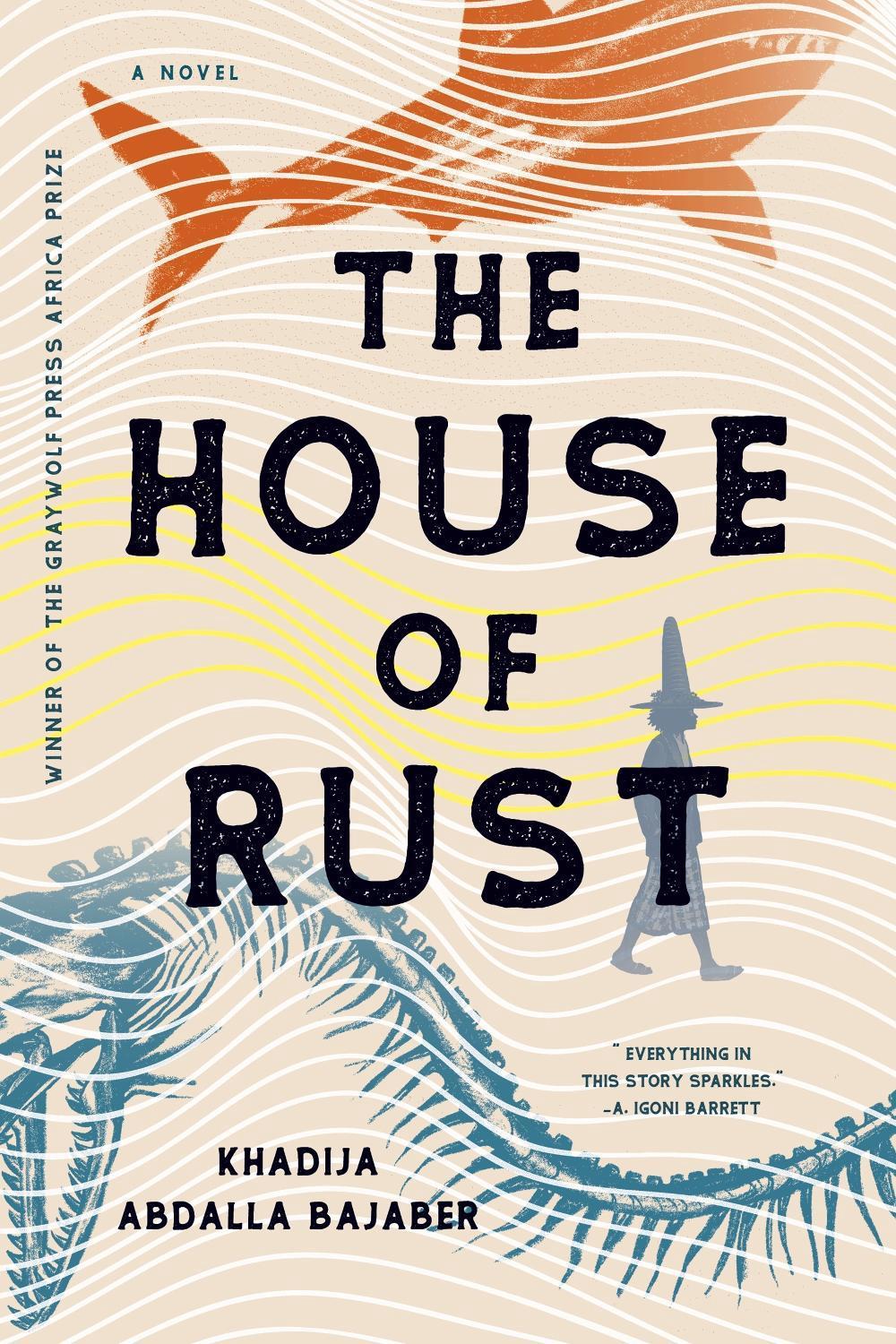 The House of Rust by Khadija Abdalla Bajaber - ISBN: 9781644450680