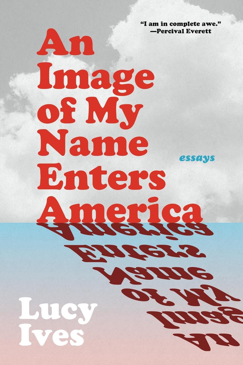An Image of My Name Enters America by Lucy Ives - ISBN: 9781644453117